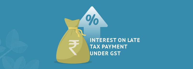 Interest on Delayed Payment of GST