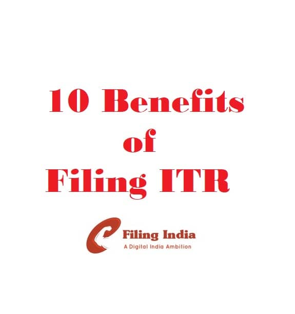 10 benefits of filing ITR